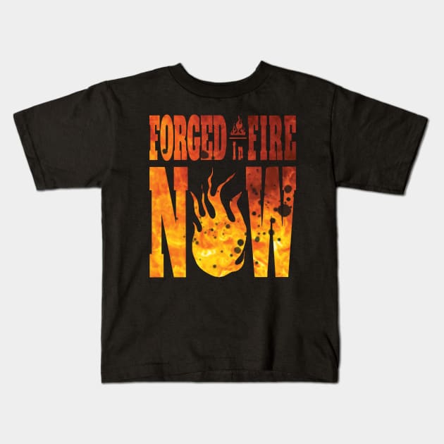 Forged in fire now fire mode Kids T-Shirt by emhaz